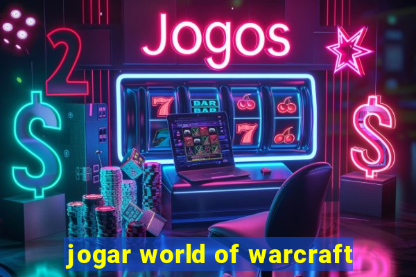 jogar world of warcraft